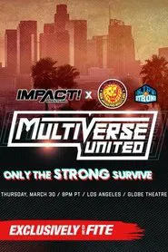 Poster do filme IMPACT Wrestling x NJPW: Multiverse United: Only The Strong Survive