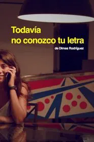 Todavía no conozco tu letra movie poster