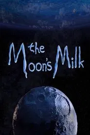The Moon’s Milk movie poster