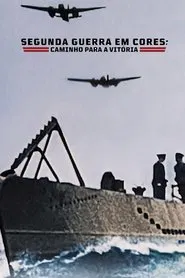 Poster da série Segunda Guerra em Cores: Caminho para a Vitória