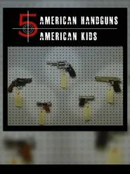 5 American Handguns - 5 American Kids movie poster