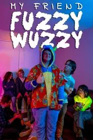 My Friend Fuzzy Wuzzy movie poster