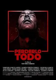 Perderlo todo movie poster