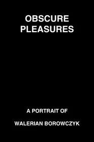Poster do filme Obscure Pleasures: A Portrait of Walerian Borowczyk