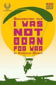 I Was Not Born for War movie poster