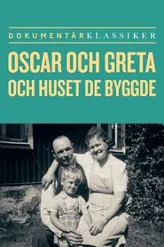 Poster do filme Oscar och Greta och huset de byggde