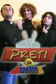 Preti In Mano tv show poster