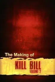 The Making of 'Kill Bill Vol. 2' movie poster