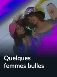 Quelques femmes bulles movie poster