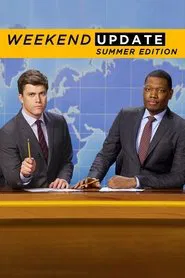 Saturday Night Live: Weekend Update Summer Edition tv show poster