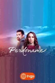 Perdóname tv show poster