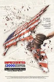 Unprecedented: The 2000 Presidential Election movie poster