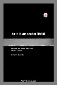 No te la vas acabar movie poster