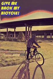 GIVE ME BACK MY BICYCLE! movie poster
