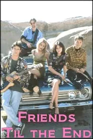 Friends 'Til The End movie poster