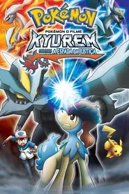 Poster do filme Pokémon o Filme: Kyurem contra a Espada da Justiça