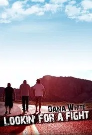 Dana White: Lookin' for a Fight tv show poster