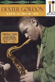 Jazz Icons: Dexter Gordon Live in '63 and '64 movie poster