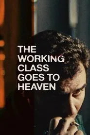 The Working Class Goes to Heaven movie poster