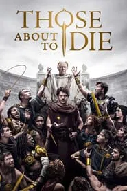 Those About to Die tv show poster