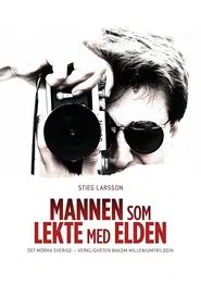 Stieg Larsson - Mannen som lekte med elden tv show poster