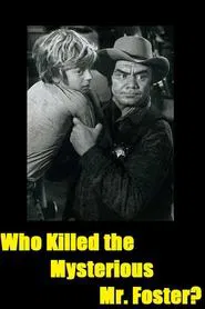 Who Killed the Mysterious Mr. Foster? movie poster