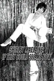 Shirley MacLaine: If They Could See Me Now movie poster