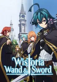 Poster da série Wistoria: Wand and Sword