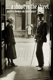 Anjelica Huston on James Joyce: A Shout in the Street movie poster