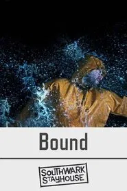 Southwark Stayhouse: Bound movie poster