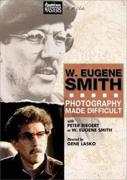 W. Eugene Smith: Photography Made Difficult movie poster