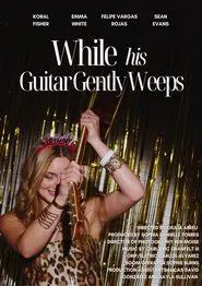 While His Guitar Gently Weeps movie poster