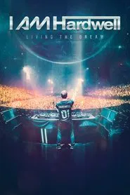 I Am Hardwell: Living the Dream movie poster