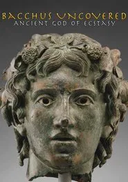 Bacchus Uncovered: Ancient God of Ecstasy movie poster