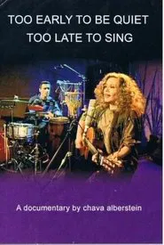 Too Early to Be Quiet, Too Late to Sing movie poster