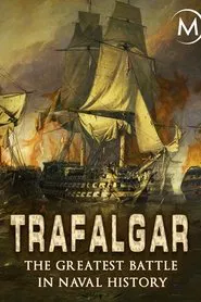 Trafalgar: The Greatest Naval Battle in History movie poster