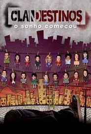 Clandestinos: O Sonho Começou tv show poster