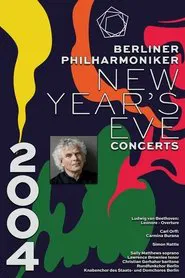 The Berliner Philharmoniker’s New Year’s Eve Concert: 2004 movie poster