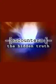 Encounters: The Hidden Truth tv show poster