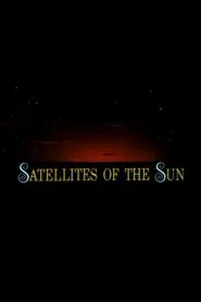 Satellites of the Sun movie poster