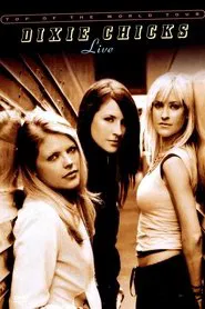 Dixie Chicks: Top of the World Tour - Live movie poster