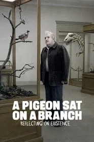 A Pigeon Sat on a Branch Reflecting on Existence movie poster