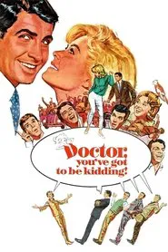 Doctor, You've Got to Be Kidding! movie poster