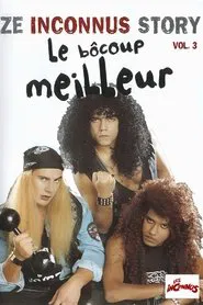 Les Inconnus - Ze Inconnus Story - Le bôcoup meilleur (Vol. 3) movie poster