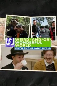 Poster da série Weird (and/or) Wonderful World with Shane (and Ryan)