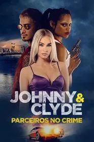 Poster do filme Johnny & Clyde - Parceiros no Crime