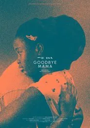 Poster do filme Goodbye Mama