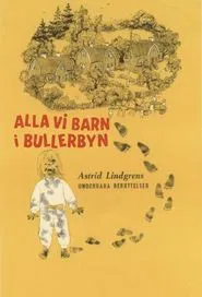 Alla vi barn i Bullerbyn movie poster