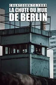 La chute du mur de Berlin movie poster