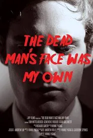 The Dead Man's Face Was My Own movie poster